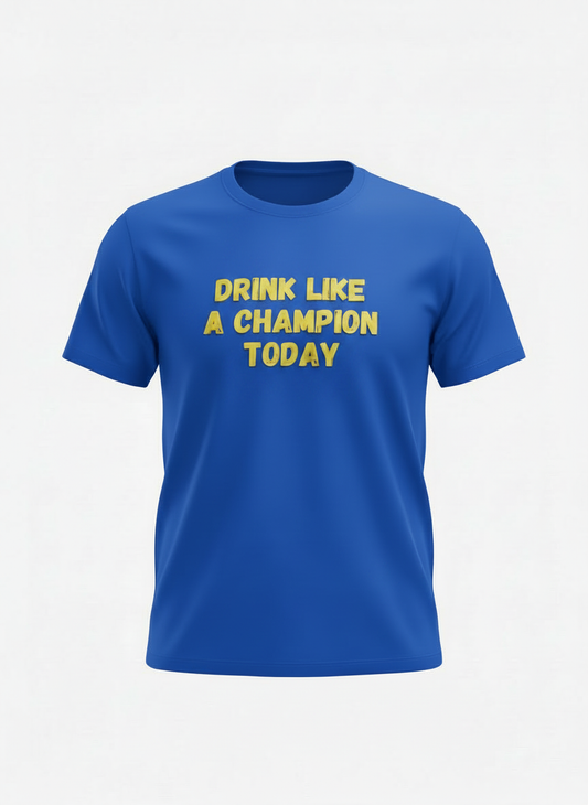 Drink Like a Champion Today