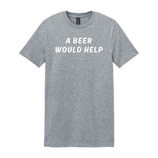 A Beer Would Help