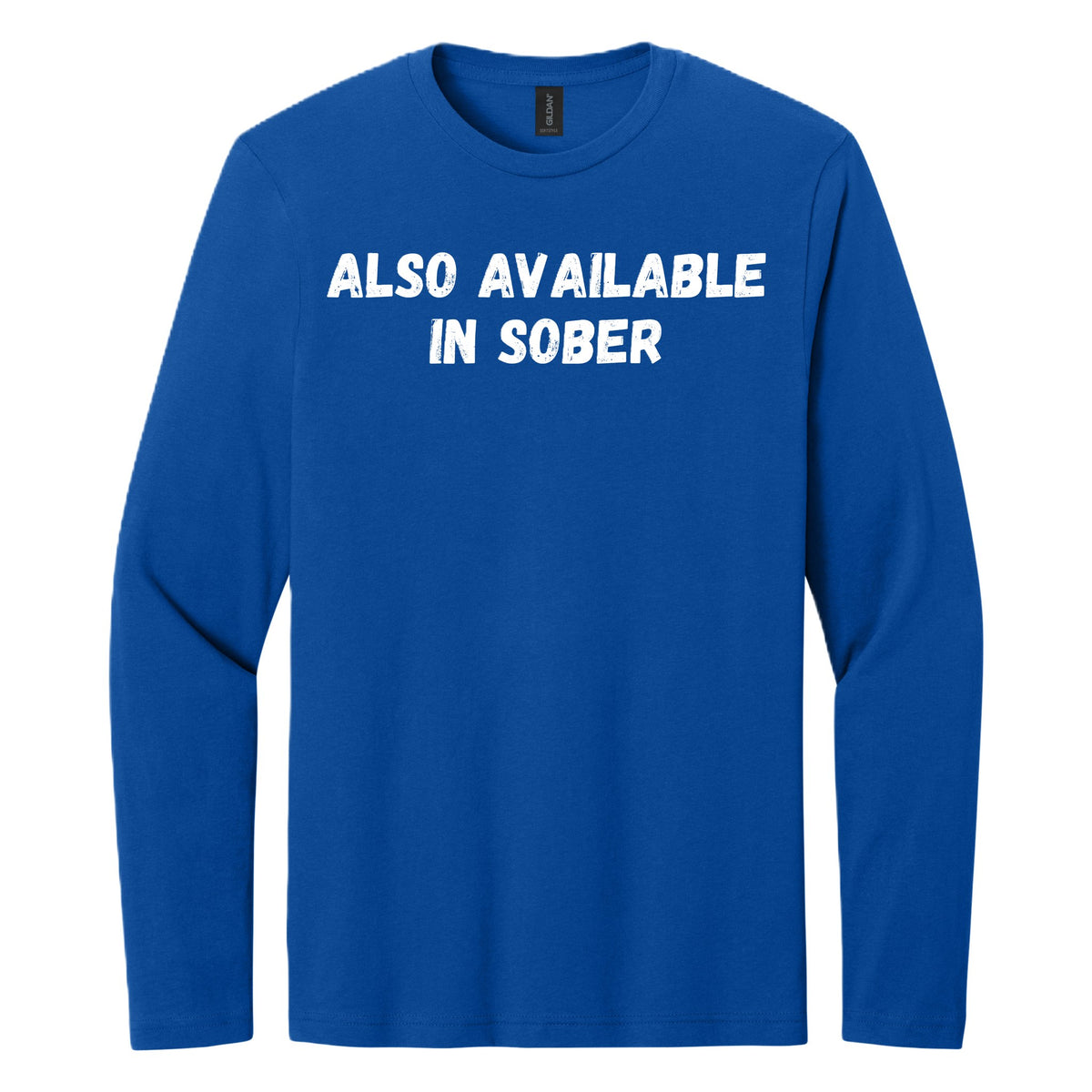Also Available in Sober long sleeve shirt - Royal Blue