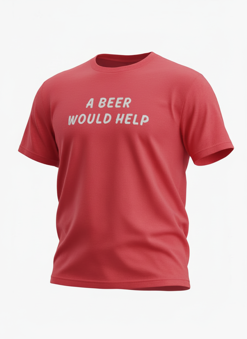 A Beer Would Help