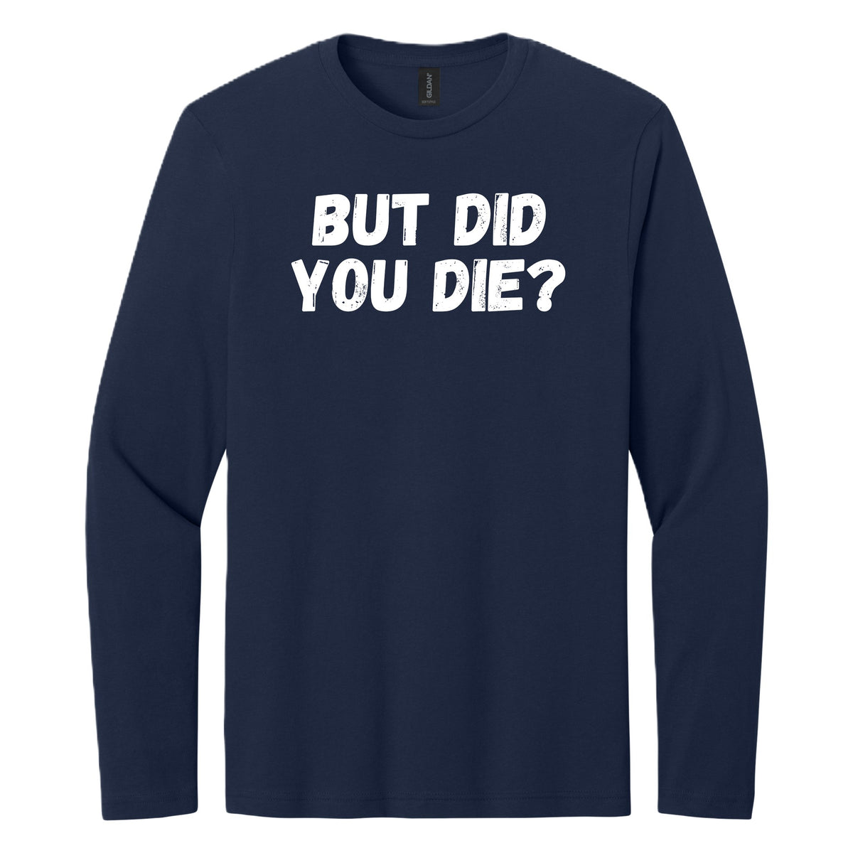 BUT DID YOU DIE? long sleeve shirt - Navy