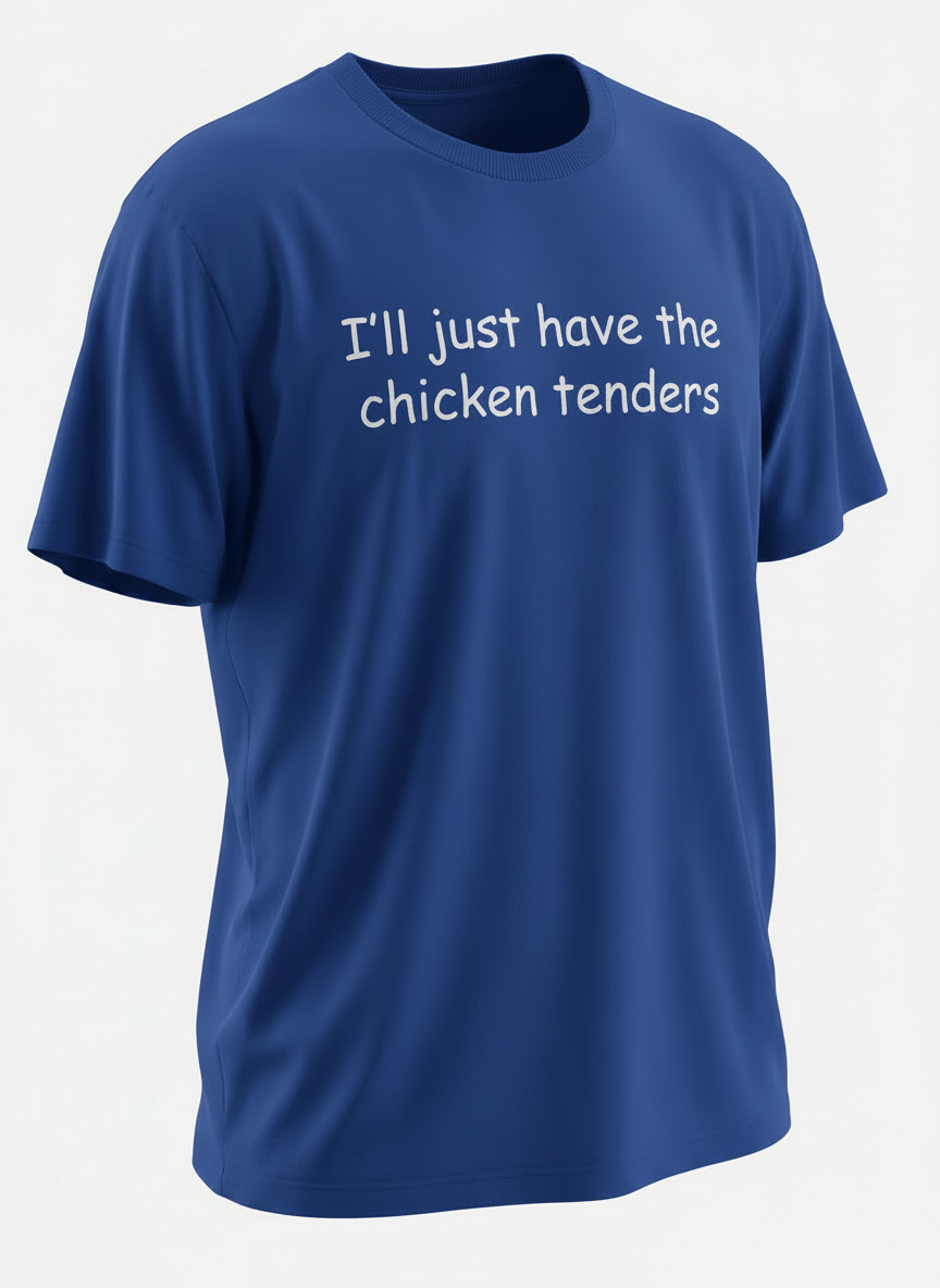 I'll just have the chicken tenders