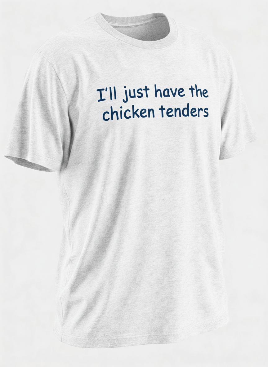 I'll just have the chicken tenders