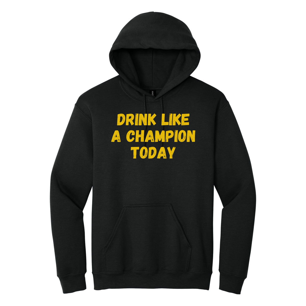 Drink Like a Champion Today hoodie - Black