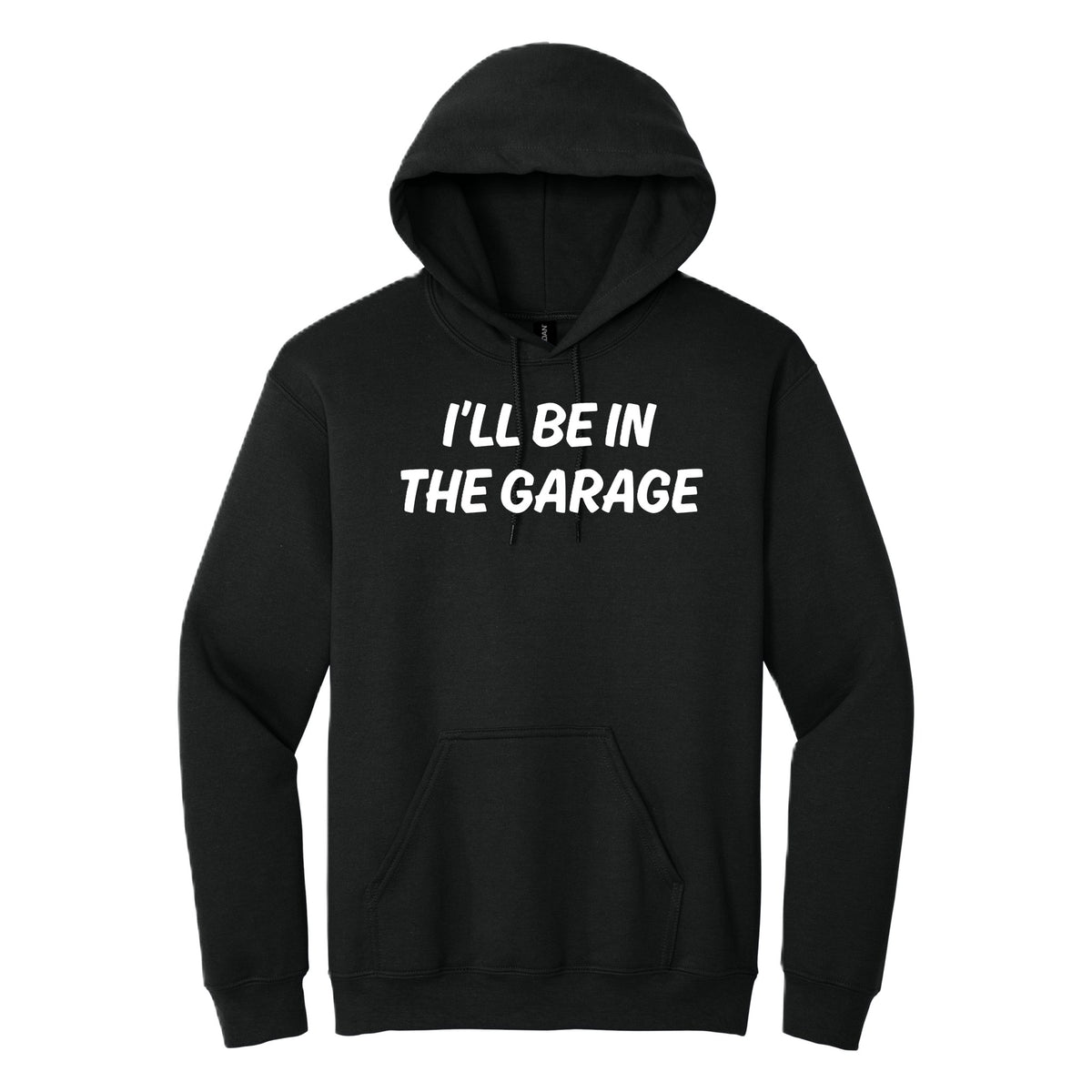 I'll Be in the Garage hoodie - Black