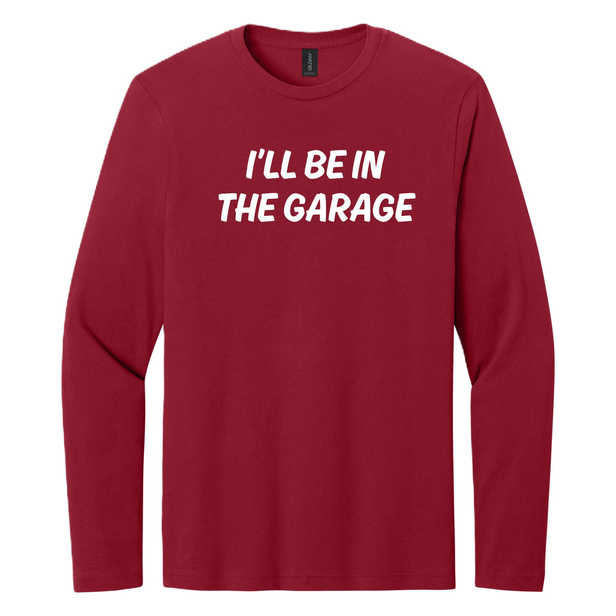 I'll Be in the Garage long sleeve shirt - Red