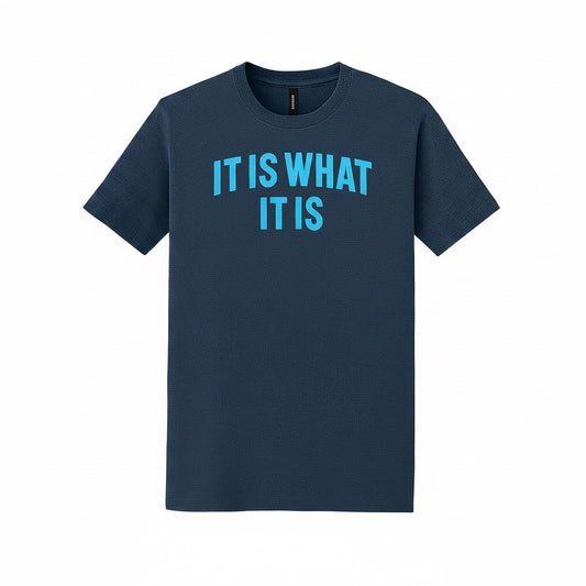 It is What It Is