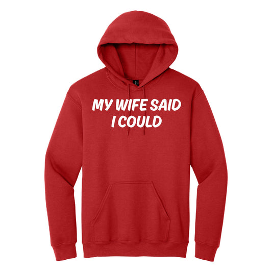 My Wife said I Could hoodie - Red