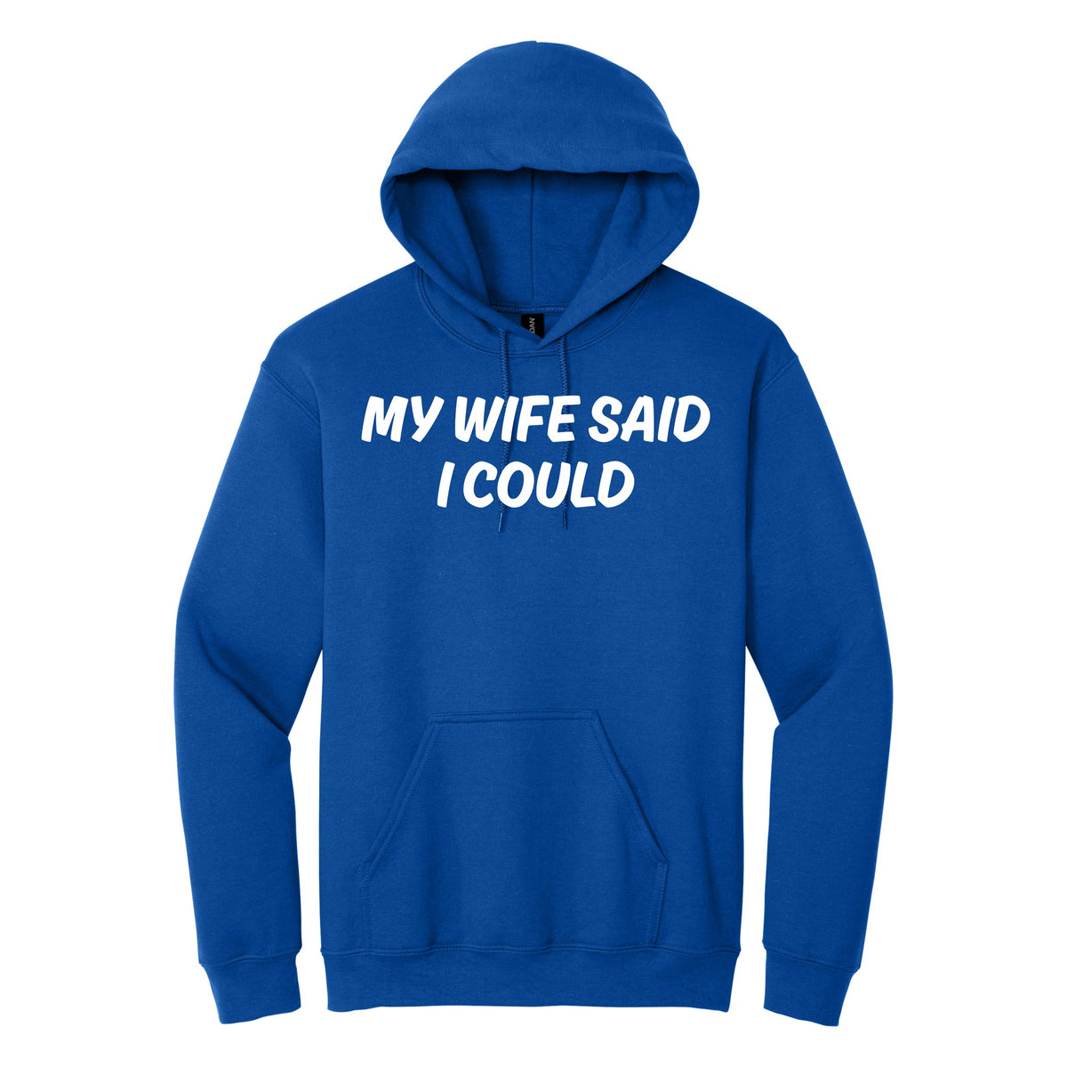My Wife said I Could hoodie - Royal Blue
