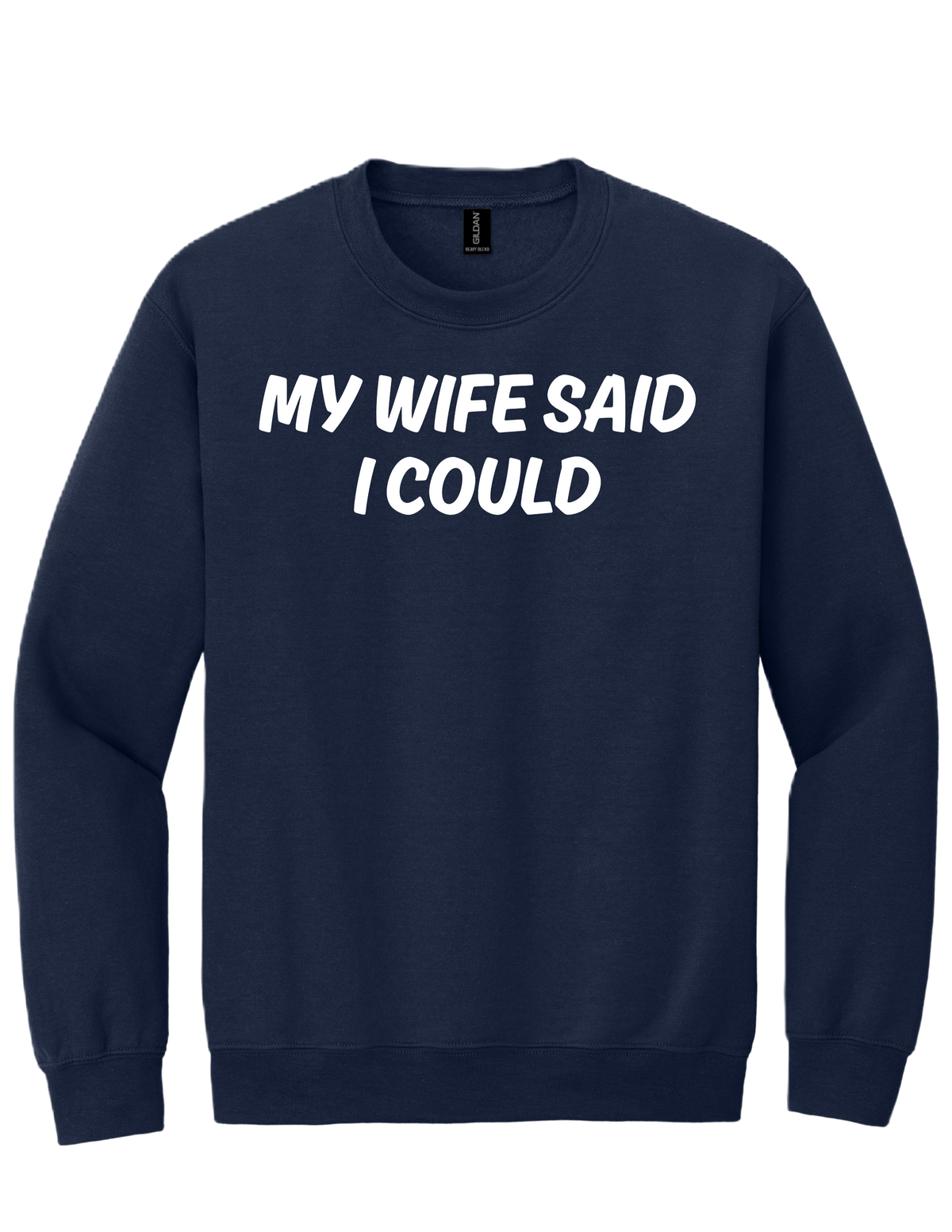 My Wife Said I Could