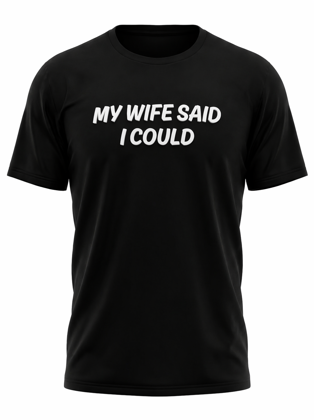 My Wife Said I Could