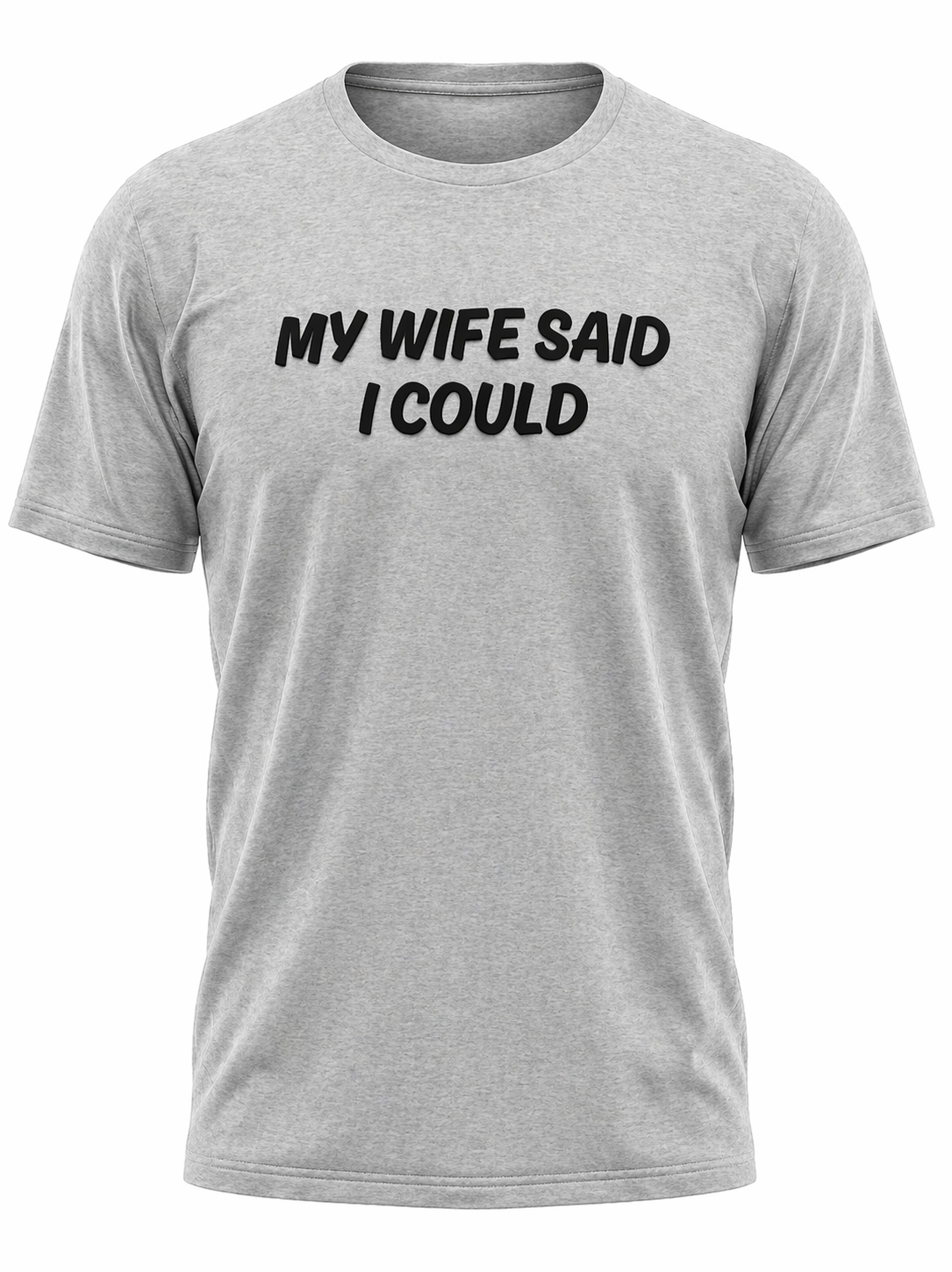 My Wife Said I Could
