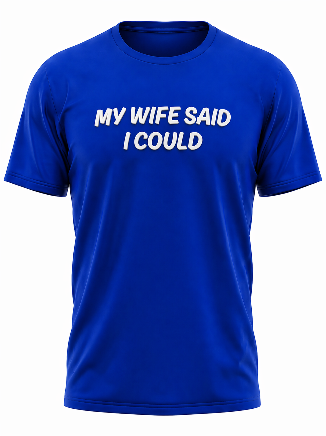 My Wife Said I Could