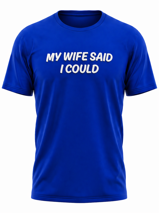 My Wife Said I Could