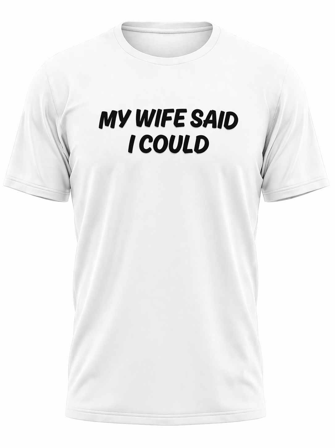 My Wife Said I Could