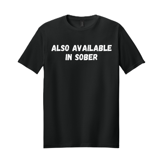 ALSO AVAILABLE IN SOBER