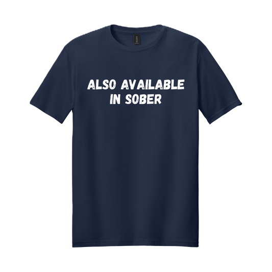 ALSO AVAILABLE IN SOBER