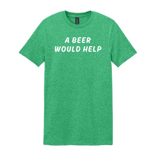 A Beer Would Help