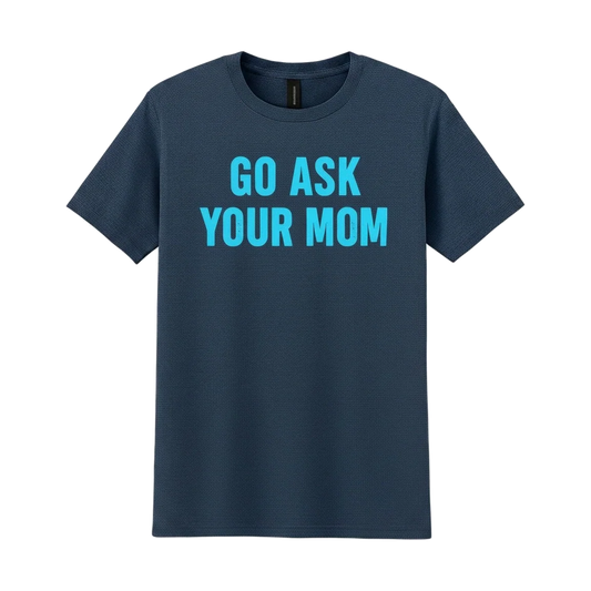 Go Ask Your Mom