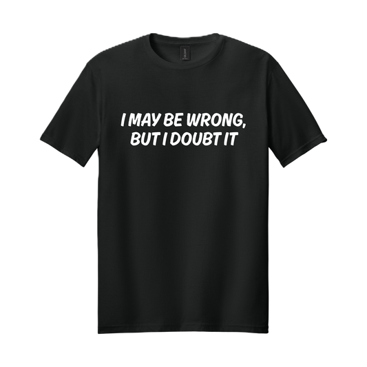 I May be Wrong