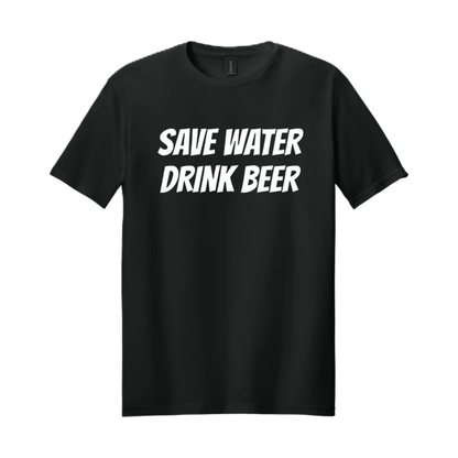 SAVE WATER DRINK BEER