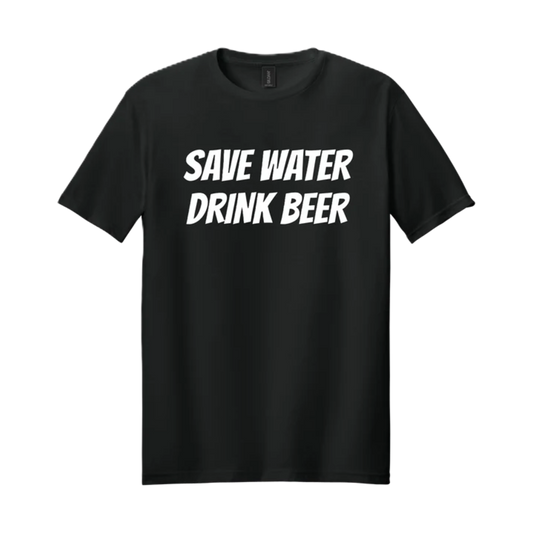 SAVE WATER DRINK BEER