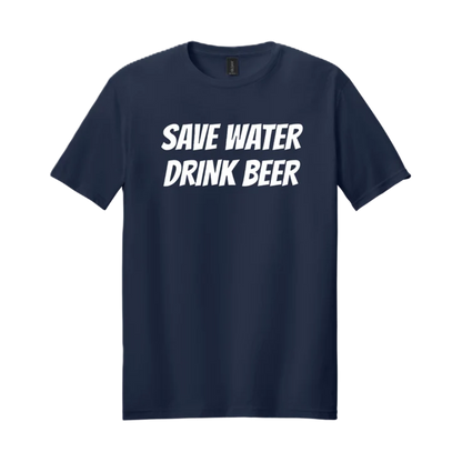 SAVE WATER DRINK BEER