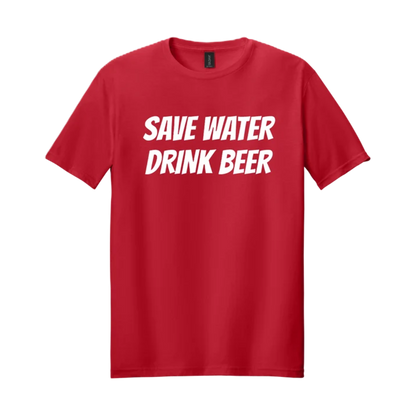 SAVE WATER DRINK BEER