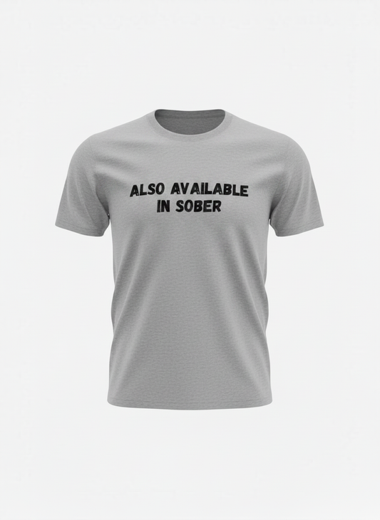 ALSO AVAILABLE IN SOBER