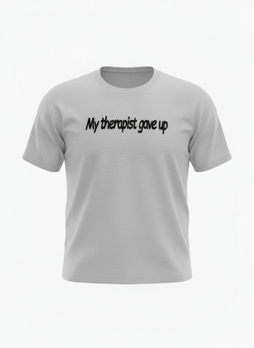 My Therapist Gave Up