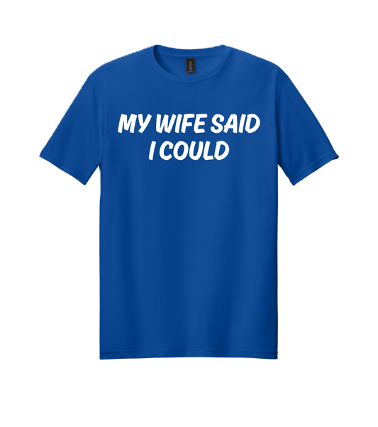 My Wife Said I Could