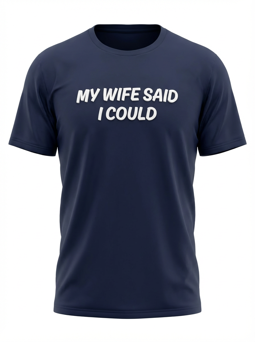 My Wife Said I Could