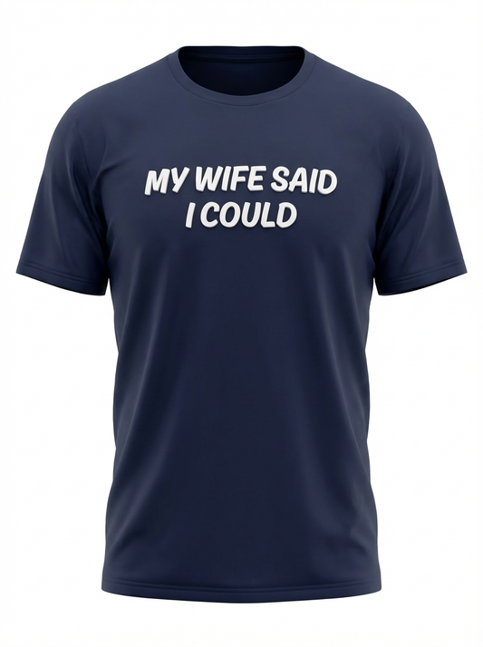 My Wife Said I Could